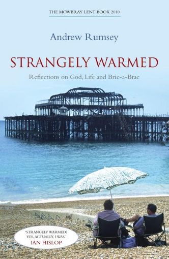 Picture of Strangely Warmed: Reflections on God, Life and Bric-a-Brac: The Mowbray Lent Book 2010