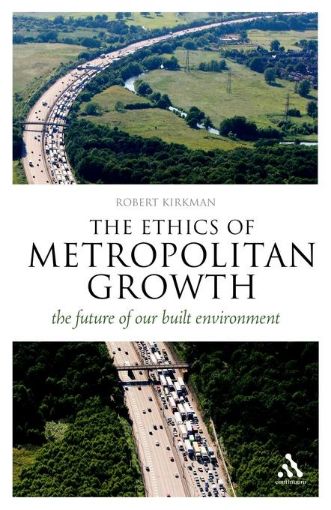 Picture of The Ethics of Metropolitan Growth: The Future of our Built Environment
