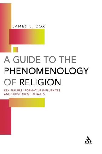 Picture of A Guide to the Phenomenology of Religion: Key Figures, Formative Influences and Subsequent Debates