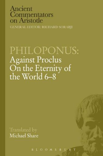 Picture of Philoponus: Against Proclus on the Eternity of the World 6-8