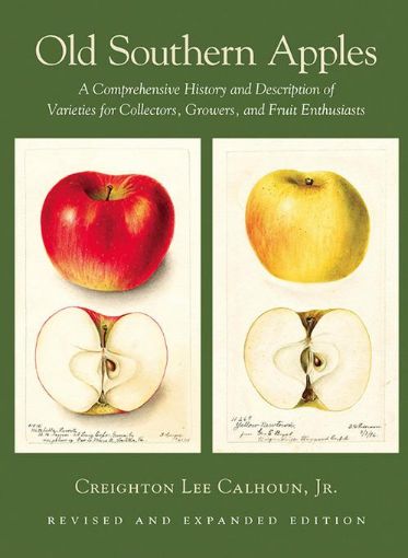 Picture of Old Southern Apples: A Comprehensive History and Description of Varieties for Collectors, Growers, and Fruit Enthusiasts, 2nd Edition