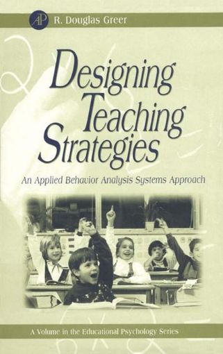 Picture of Designing Teaching Strategies: An Applied Behavior Analysis Systems Approach