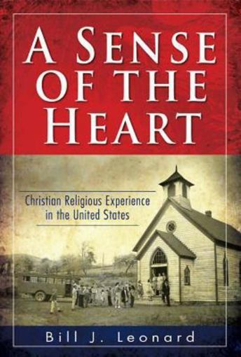 Picture of A Sense of the Heart: Christian Religious Experience in the United States