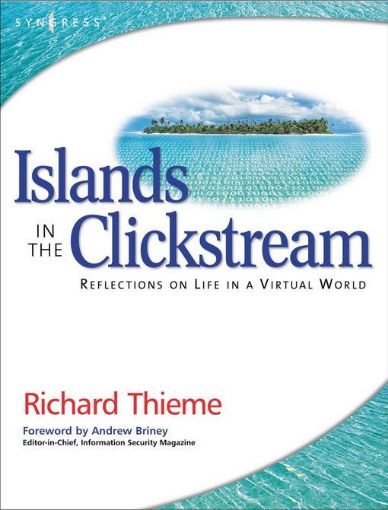 Picture of Richard Thieme's Islands in the Clickstream: Reflections on Life in a Virtual World