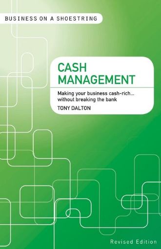 Picture of Cash Management: Making Your Business Cash-Rich...Without Breaking the Bank