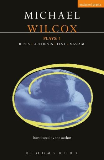 Picture of Wilcox Plays: 1: Rents; Accounts; Lent; Massage