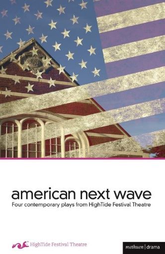 Picture of American Next Wave: Four Contemporary Plays from the Hightide Festival