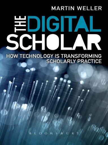 Picture of The Digital Scholar: How Technology Is Transforming Scholarly Practice