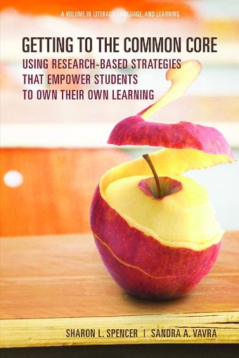 Picture of Getting to the Common Core: Using Research-based Strategies that Empower Students to Own Their Own Achievement