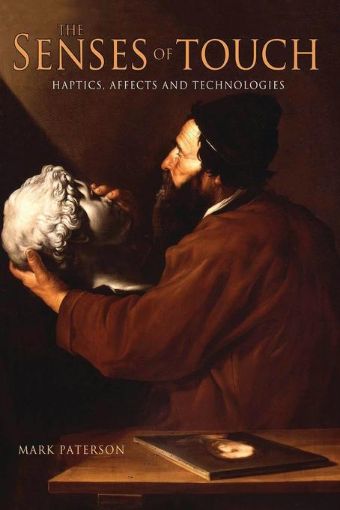 Picture of The Senses of Touch: Haptics, Affects and Technologies