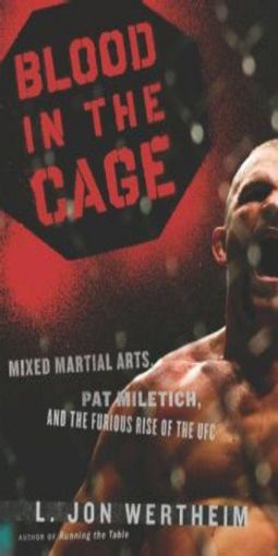 Picture of Blood in the Cage: Mixed Martial Arts, Pat Miletich, and the Furious Rise of the UFC