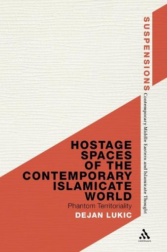 Picture of Hostage Spaces of the Contemporary Islamicate World: Phantom Territoriality
