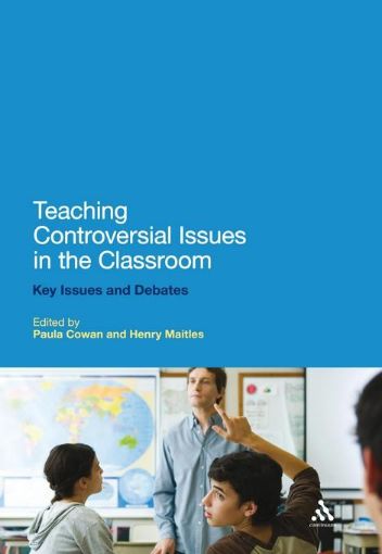 Picture of Teaching Controversial Issues in the Classroom: Key Issues and Debates