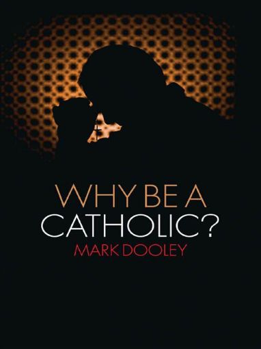 Picture of Why Be a Catholic?