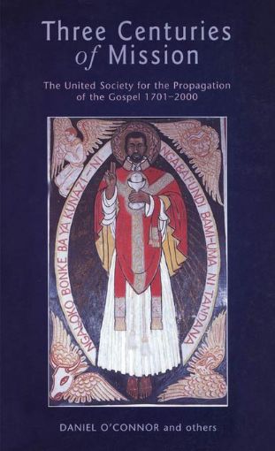Picture of Three Centuries of Mission: The United Society for the Propagation of the Gospel 1701-2000