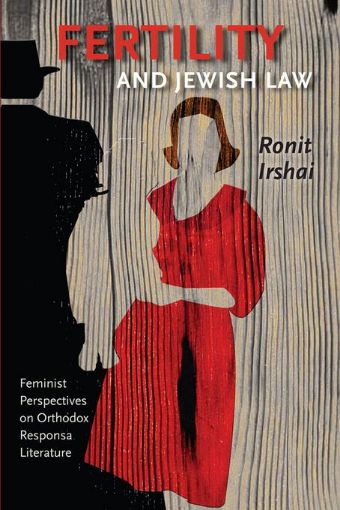 Picture of Fertility and Jewish Law: Feminist Perspectives on Orthodox Responsa Literature