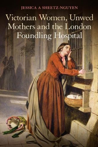 Picture of Victorian Women, Unwed Mothers and the London Foundling Hospital