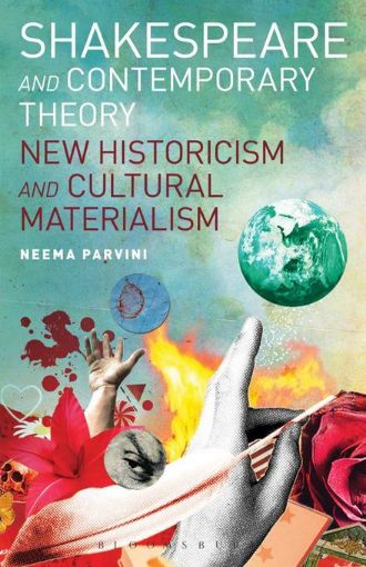 Picture of Shakespeare and Contemporary Theory: New Historicism and Cultural Materialism
