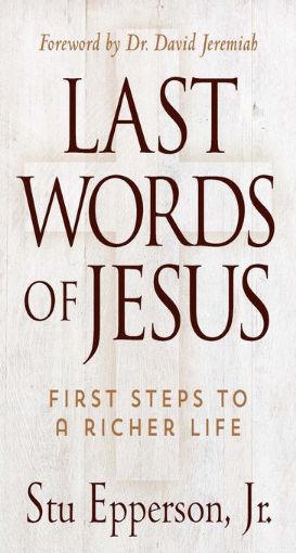 Picture of The Last Words of Jesus: First Steps To A Richer Life