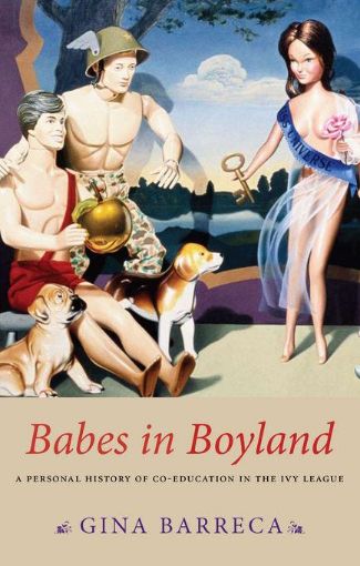 Picture of Babes in Boyland: A Personal History of Co-Education in the Ivy League