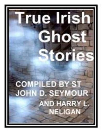 Picture of True Irish Ghost Stories