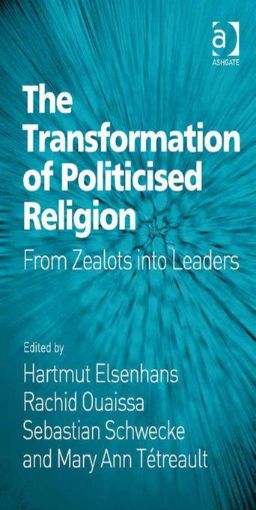 Picture of The Transformation of Politicised Religion: From Zealots into Leaders