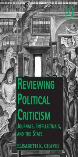 Picture of Reviewing Political Criticism: Journals, Intellectuals, and the State