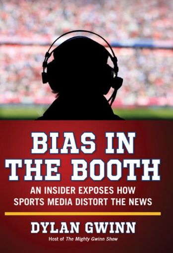 Picture of Bias in the Booth: An Insider Exposes How the Sports Media Distort the News