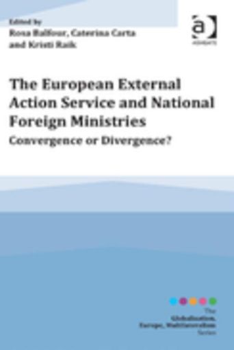 Picture of The European External Action Service and National Foreign Ministries: Convergence or Divergence?