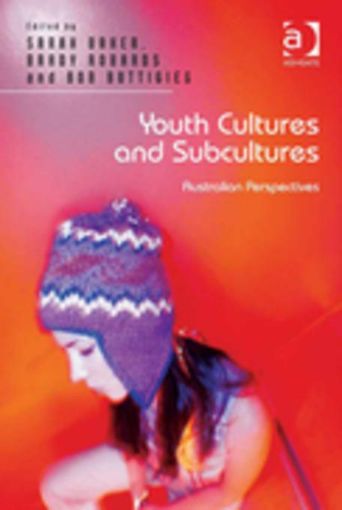 Picture of Youth Cultures and Subcultures: Australian Perspectives
