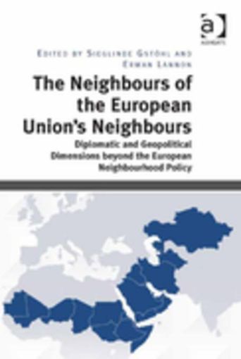 Picture of The Neighbours of the European Union's Neighbours: Diplomatic and Geopolitical Dimensions beyond the European Neighbourhood Policy