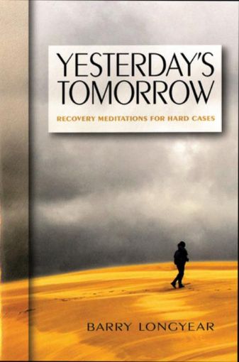Picture of Yesterday's Tomorrow: Recovery Meditations for Hard Cases