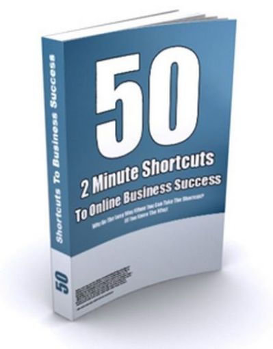 Picture of 50 Quick, 2 Minute Shortcuts To Online Business Success