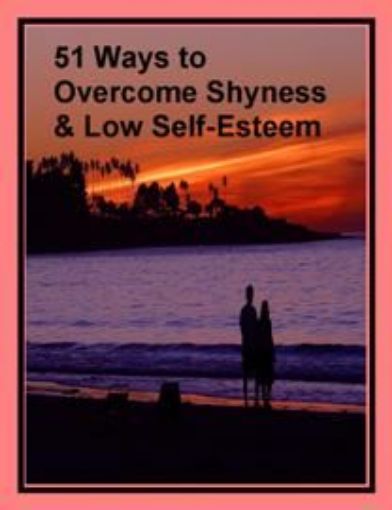 Picture of 51 Ways to Overcome Shyness and Low Self-Esteem can help!