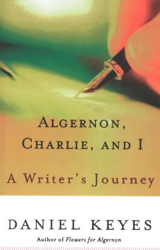 Picture of Algernon, Charlie, and I: A Writer's Journey