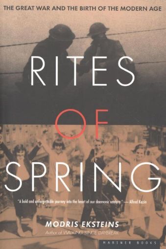 Picture of Rites of Spring: The Great War and the Birth of the Modern Age