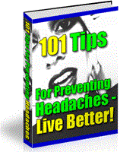 Picture of 101 Tips On How To Prevent Headaches