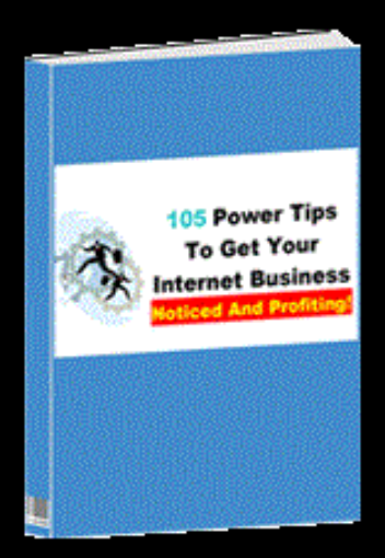 Picture of 105 Power Tips To Get Your Online Business Noticed And Profiting!