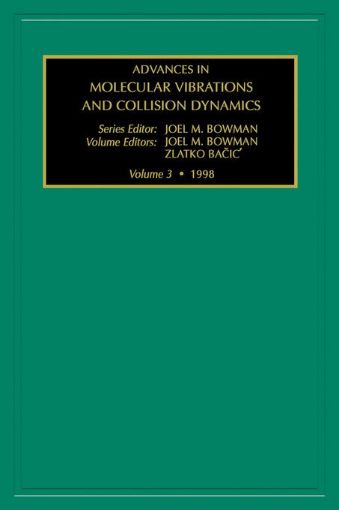 Picture of Advances in Molecular Vibrations and Collision Dynamics, Volume 3