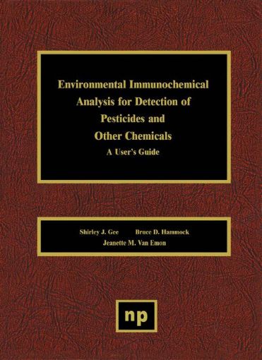Picture of Environmental Immunochemical Analysis Detection of Pesticides and Other Chemicals: A User's Guide
