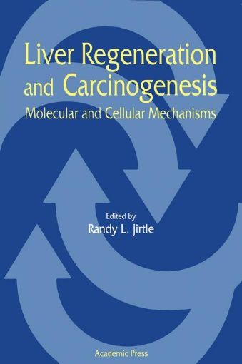 Picture of Liver Regeneration and Carcinogenesis: Molecular and Cellular Mechanisms