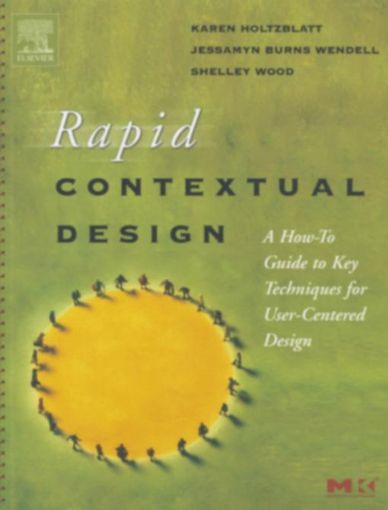 Picture of Rapid Contextual Design: A How-to Guide to Key Techniques for User-Centered Design