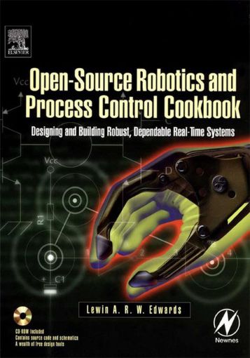 Picture of Open-Source Robotics and Process Control Cookbook: Designing and Building Robust, Dependable Real-time Systems