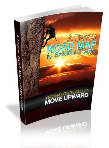 Picture of A Proven Road Map To Banish Fears