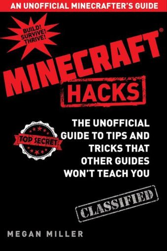 Picture of Hacks for Minecrafters: The Unofficial Guide to Tips and Tricks That Other Guides Won't Teach You