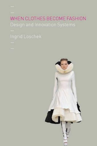 Picture of When Clothes Become Fashion: Design and Innovation Systems