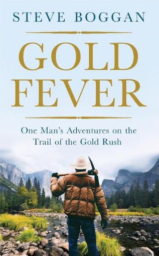 Picture of Gold Fever: One Man's Adventures on the Trail of the Gold Rush