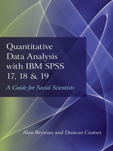 Picture of Quantitative Data Analysis with IBM SPSS 17, 18 & 19: A Guide for Social Scientists