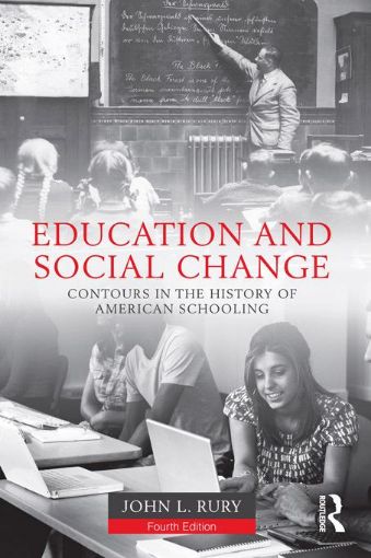 Picture of Education and Social Change: Contours in the History of American Schooling