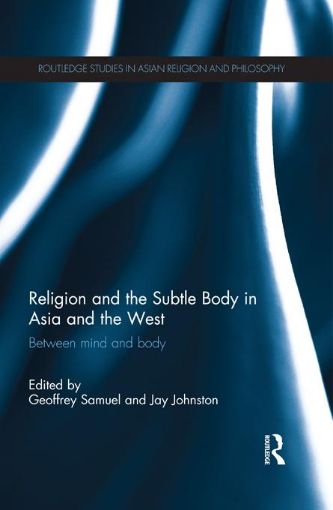 Picture of Religion and the Subtle Body in Asia and the West: Between Mind and Body